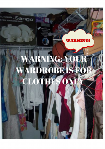 WARNING_ YOUR WARDROBE IS FOR CLOTHES